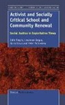 Lawrence Angus, Barry Down, John Smyth - Activist and Socially Critical School and Community Renewal: Social Justice in Exploitative Times