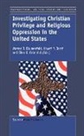 Warren J. Blumenfeld, Ellen E. Fairchild, Khyati Y. Joshi - Investigating Christian Privilege and Religious Oppression in the United States