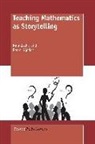 Peter Liljedahl, Rina Zazkis - Teaching Mathematics as Storytelling