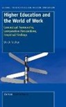 Ulrich Teichler - Higher Education and the World of Work: Conceptual Frameworks, Comparative Perspectives, Empirical Findings