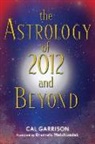 Cal Garrison - Astrology of 2012 and Beyond