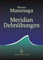 Shitsuto Masunaga, Shizuto Masunaga, Felicitas, Felicitas, Pete Hübner, Peter Hübner - Meridian Dehnübungen