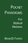 Mark D. Futato - Pocket Paradigms: For Biblical Hebrew