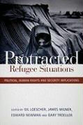 Gil Loescher, James Milner, Edward Newman - Protracted Refugee Situations