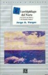 Jorge A. Vargas, Carlos G. V'Lez-Ibez - El Archipielago del Norte: Territorio de Mexico O de Los Estados Unidos?