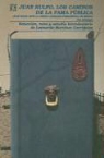 Leonardo Martinez Carrizales - Juan Rulfo: Los Caminos de la Fama Publica: Juan Rulfo Ante la Critica Literario-Periodistica de Mexico: Una Antologia