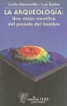 Luis Barba, Linda Manzanilla - La Arqueologia: Una Vision Cientifica del Pasado del Hombre