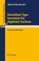 Takuro Mochizuki - Donaldson Type Invariants for Algebraic Surfaces
