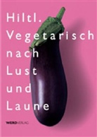 Rolf Hiltl - Vegetarisch nach Lust und Laune