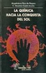 Daniel Malacara H., Magdalena Rius De Riepen - La Quimica Hacia La Conquista del Sol