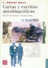 Charles Wright Mills, Jos' Ortiz Monasterio - Cartas y Escritos Autobiograficos
