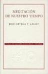 Jose Ortega Y. Gasset, Alfonso Reyes - Meditacion de Nuestro Tiempo: Las Conferencias de Buenos Aires, 1916 y 1928