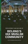 Zhou Chuanbin, Ma Xuefeng - Development and Decline of Beijing's Hui Muslim Community