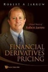 Robert A (Cornell University) Jarrow, Robert A. Jarrow, Robert A Jarrow, Robert A Jarrow, Robert A. Jarrow - FINANCIAL DERIVATIVES PRICING
