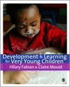 Hilary Fabian, Claire Fabian Mould, Hilary Fabian, Fabian Hilary, Claire Mould, Mould Claire - Development and Learning for Very Young Children