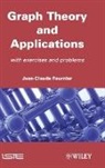 FOURNIER, Jean-Claude Fournier - GRAPHS THEORY AND APPICATIONS