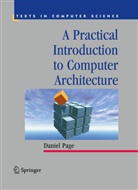 Dan Page, Daniel Page - A Practical Introduction to Computer Architecture