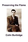 Colin Burbidge, Colin Burbridge - Preserving the Flame