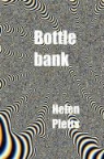 Helen Pletts - Bottle Bank
