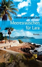Gabriele Jost, Jürgen Jost - Meeresrauschen für Lara