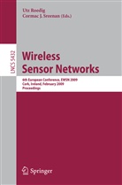 J Sreenan, J Sreenan, Utz Radig, Ut Rödig, Utz Rödig, Cormac J. Sreenan - Wireless Sensor Networks