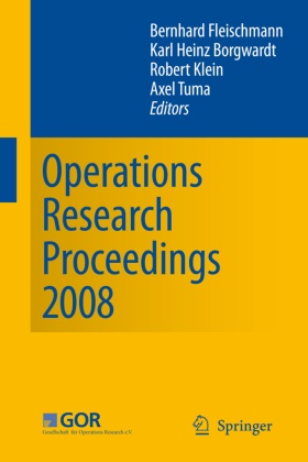 Karl Heinz Borgwardt, Karl-Hein Borgwardt, Karl-Heinz Borgwardt, Bernhard Fleischmann, Robert Klein, … - Operations Research Proceedings 2008 Selected Papers of the Annual International Conference of the German Operations Research Society (GOR) University of Augsburg, September 3-5, 2008