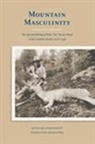 Andrew (EDT)/ Rak Gow, Tex Wood, Andrew Gow, Julie Rak - Mountain Masculinity