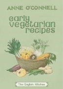 &apos, Anne connell, O&apos, Anne O''connell, Anne O'Connell - Early Vegetarian Recipes