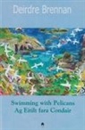 Deirdre Brennan, Dierdre Brennan - Swimming With Pelicans/ Ag Eitilt Fara Condair