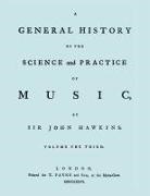 John Hawkins, Sir John Hawkins - A General History of the Science and Practice of Music. Vol.3 of 5. [Facsimile of 1776 Edition of Vol.3.]