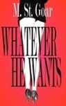 M. St Goar, M. St. Goar - Whatever He Wants
