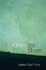 Paul Yoon - Once the Shore: Stories