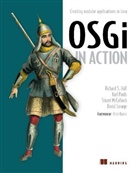 David Savage, Richard Hall, Richard S. Hall, Karl Pauls, Stuart McCulloch, Karl Pauls... - OSGi in Action