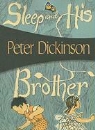 Peter Dickinson - Sleep and His Brother