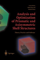 Ernes Hinton, Ernest Hinton, Mustafa Ozakca, Mustafa Özakca, Narapraju R.V. Rao, Johan Sienz... - Analysis and Optimization of Prismatic and Axisymmetric Shell Structures