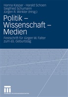 Hanna Kaspar, Harald Schoen, Siegfried Schumann, Hanna Kaspar, Haral Schoen, Harald Schoen... - Politik - Wissenschaft - Medien