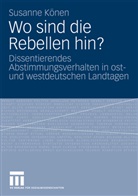 Susanne Könen - Wo sind die Rebellen hin?