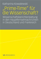 Katharina Kowalewski - "Prime-Time" für die Wissenschaft?