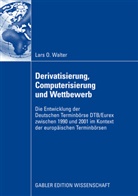 Lars Walter, Lars O. Walter - Derivatisierung, Computerisierung und Wettbewerb