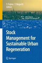 Y. Fujino, Yoz Fujino, Yozo Fujino, Noguchi, Noguchi, Takafumi Noguchi - Stock Management for Sustainable Urban Regeneration