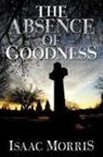 Isaac Morris - The Absence of Goodness