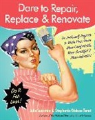 Stephanie Glakas-Tenet, Julie Sussman, Julie/ Glakas-Tenet Sussman - Dare to Repair, Replace & Renovate