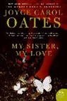 Joyce Carol Oates, Joyce Carol Oates - My Sister, My Love