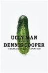 Dennis Cooper - Ugly Man