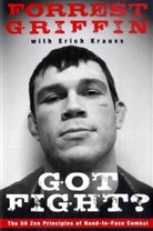 Forrest Griffin, Forrest Krauss Griffin, Erich Krauß - Got Fight?