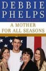 Debbie Phelps - Mother for All Seasons