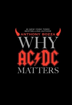 Anthony Bozza,  Bozza Anthony - Why AC/DC Matters
