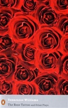 Tennessee Williams - The Rose Tattoo and other Plays