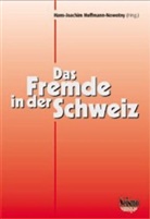 Hans J Hoffmann-Nowotny, Hans-Joachim Hoffmann-Nowotny - Das Fremde in der Schweiz