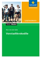 Max von der Grün, Ingri Hintz, Ingrid Hintz - Freiraum Lesetagebücher: Lesetagebuch zu Max von der Grün: Die Vorstadtkrokodile